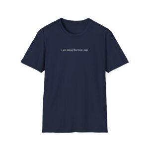 I Am Doing the Best I Can Shirt - Image 8