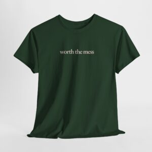 Worth the Mess Shirt - Image 7