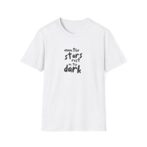 Even The Stars Rest In The Dark Shirt - Image 4