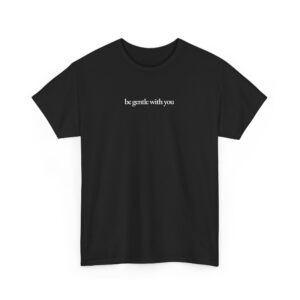 Be Gentle With You Shirt - Image 3