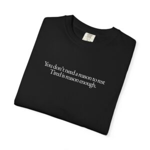 You Don’t Need a Reason to Rest Shirt - Image 3