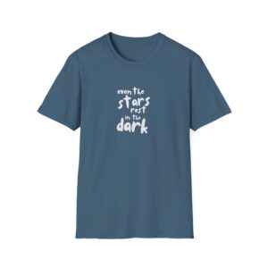 Even The Stars Rest In The Dark Shirt - Image 1