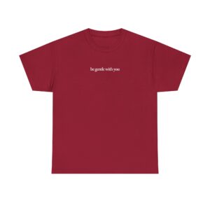 Be Gentle With You Shirt - Image 9