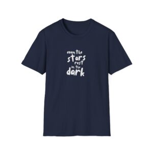Even The Stars Rest In The Dark Shirt - Image 8