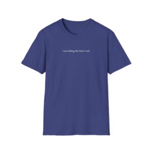 I Am Doing the Best I Can Shirt - Image 7