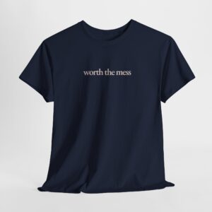Worth the Mess Shirt - Image 8